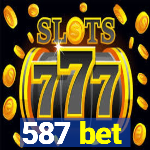 587 bet